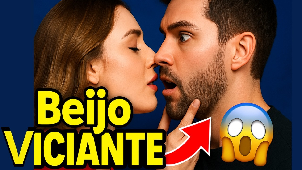 Um Homem Vai Ficar Viciado em Você Depois Deste Beijo (Ninguém Te Conta Isso!)