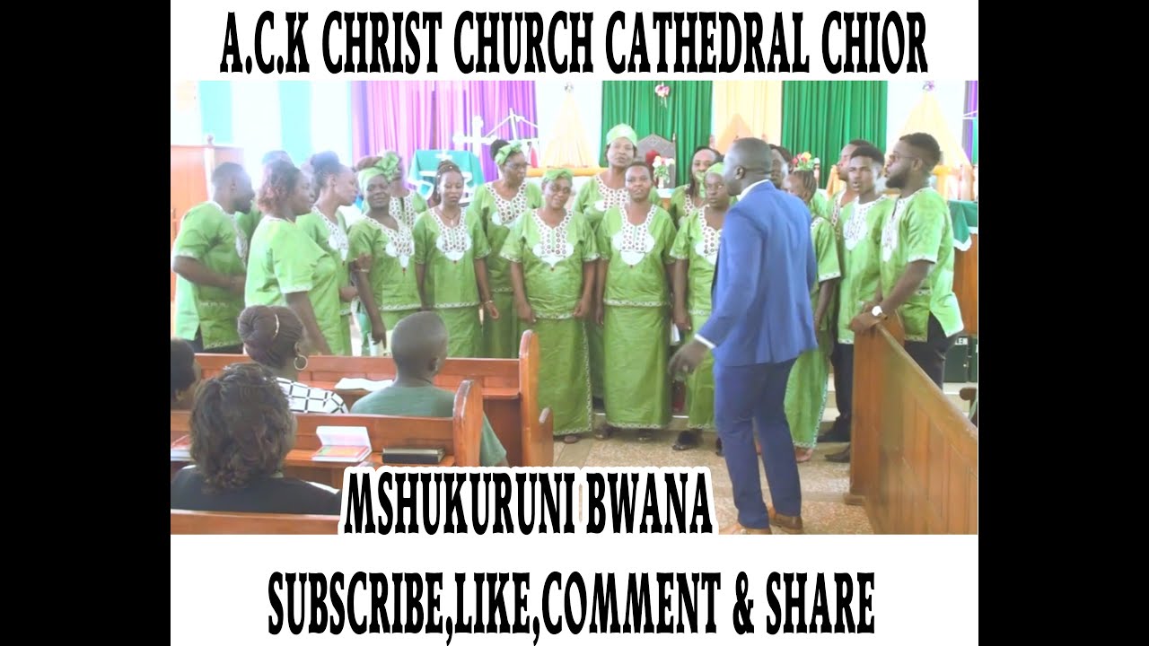 TUMSHUKURU BWANA- ACK CATHEDRAL KAKAMEGA CHIOR
