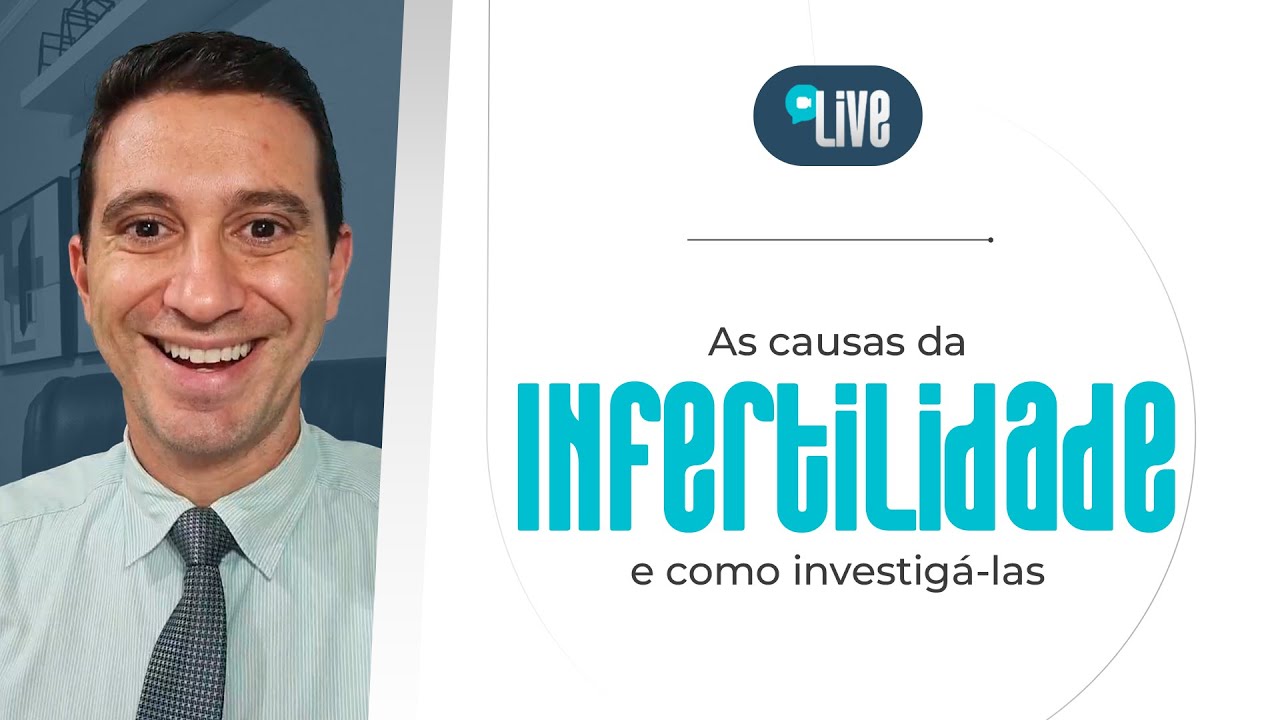 LIVE | Quais são e como investigar as causas de infertilidade.