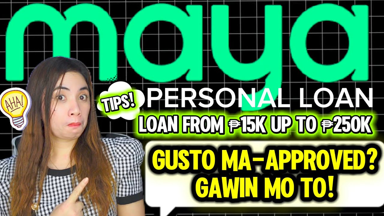 Legit Tips na Kelangan Gawin For Maya Personal Loan up to 250K! Baka ma-Approved Ka Na Dito | Alamin