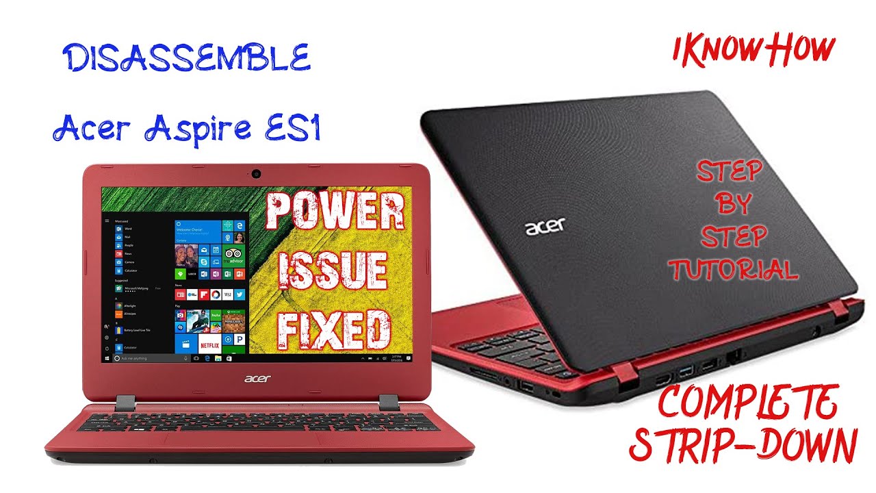 Acer Aspire ES1 Series 523/524 Laptop Power Issue Fixed Disassembly Complete Strip-Down Tutorial