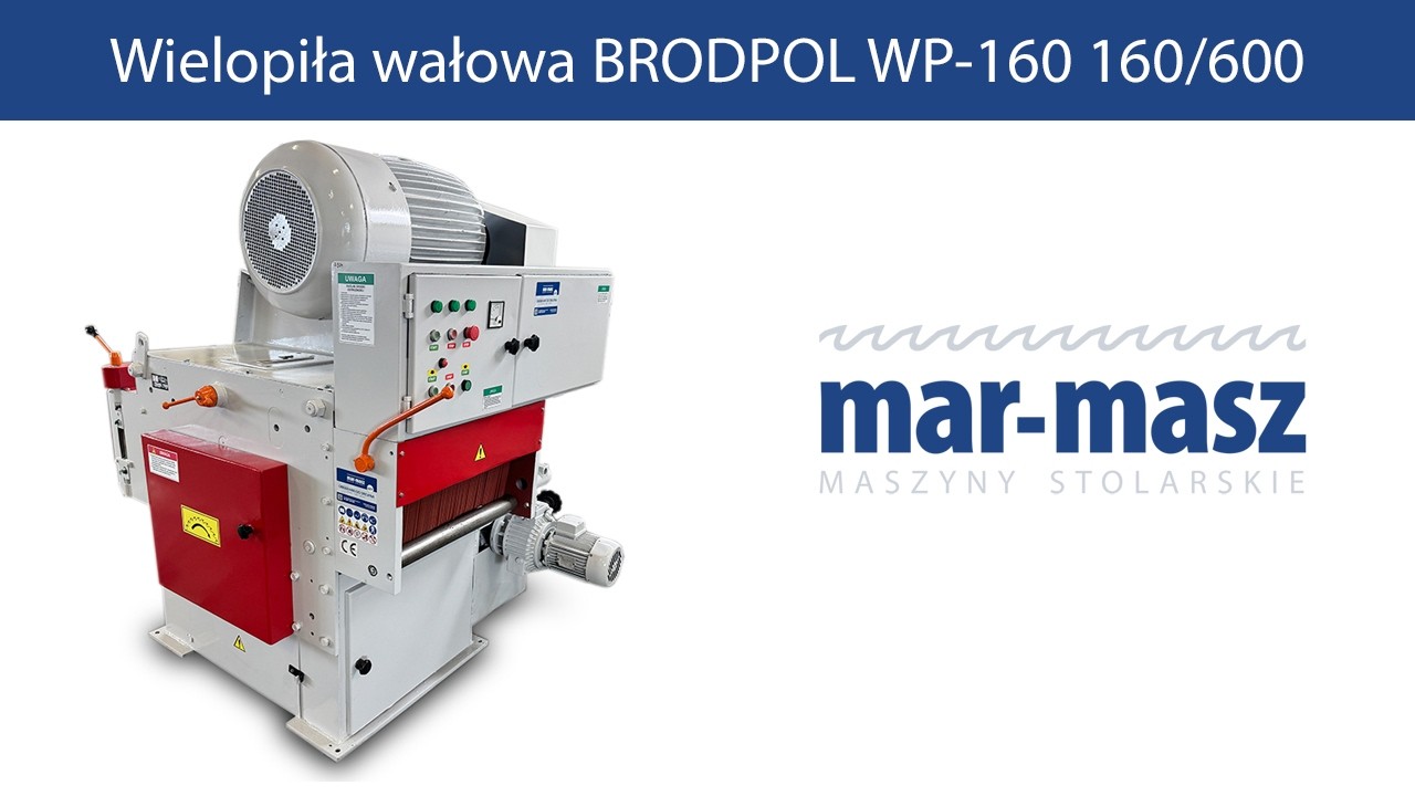 Wielopiła wałowa BRODPOL WP-160 160/600 - Mar-Masz | Woodworking