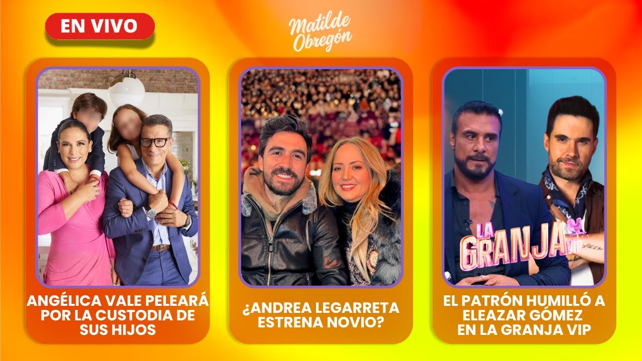 ANGÉLICA VALE PELEARÁ CUSTODIA DE SUS HIJOS /ANDREA LEGARRETA ESTRENA ROMANCE CON SOBRINO DE FAMOSO?