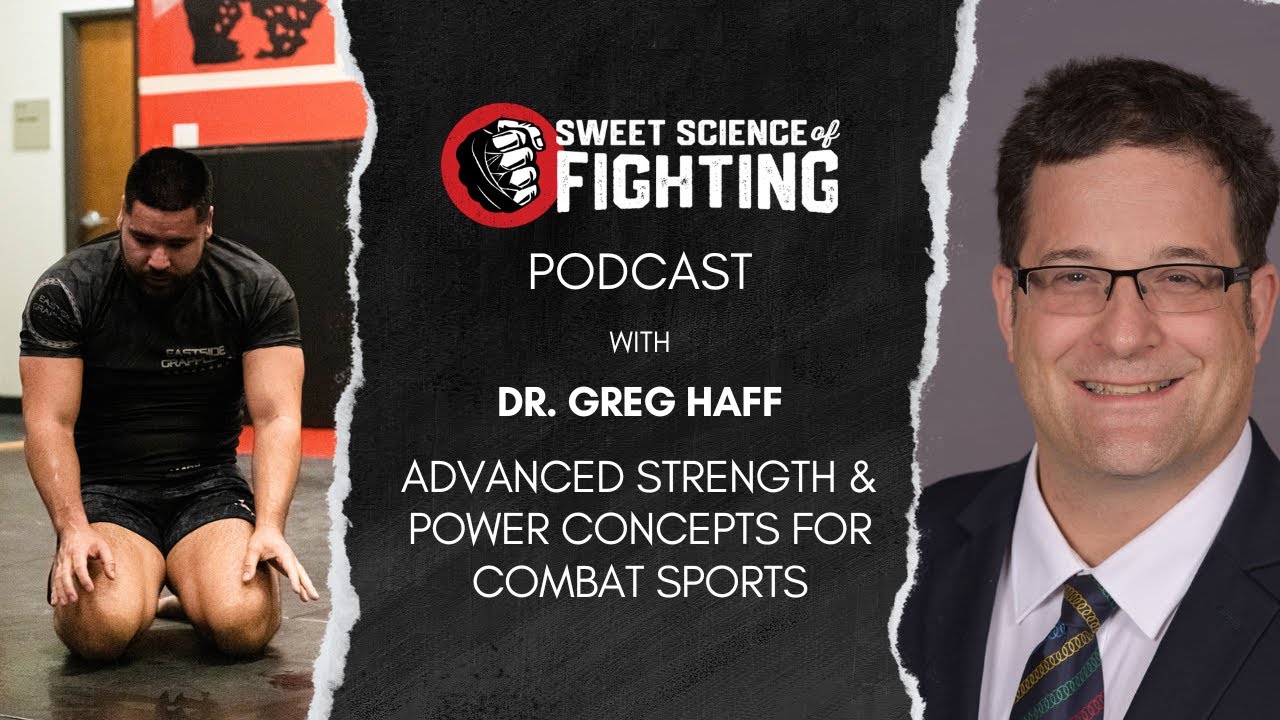 Advanced Strength & Power Concepts For Combat Sports w/ Dr. Greg Haff (SSOF Ep. 39)