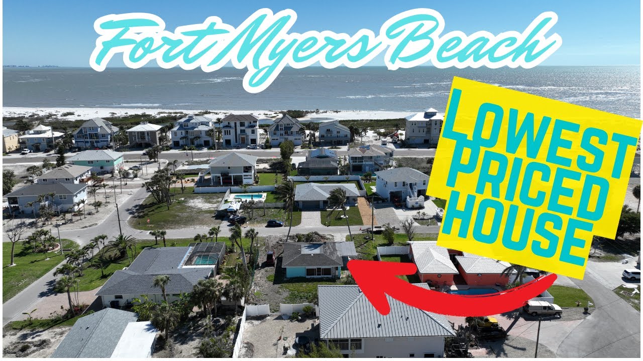 Exploring the Lowest Priced House on Fort Myers Beach