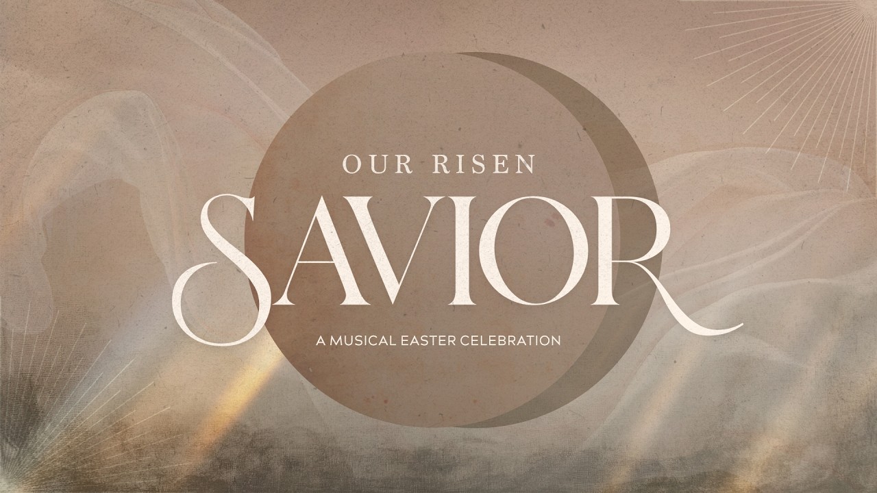 Our Risen Savior &ndash; Musical Celebration - CCCH Choir and Orchestra
