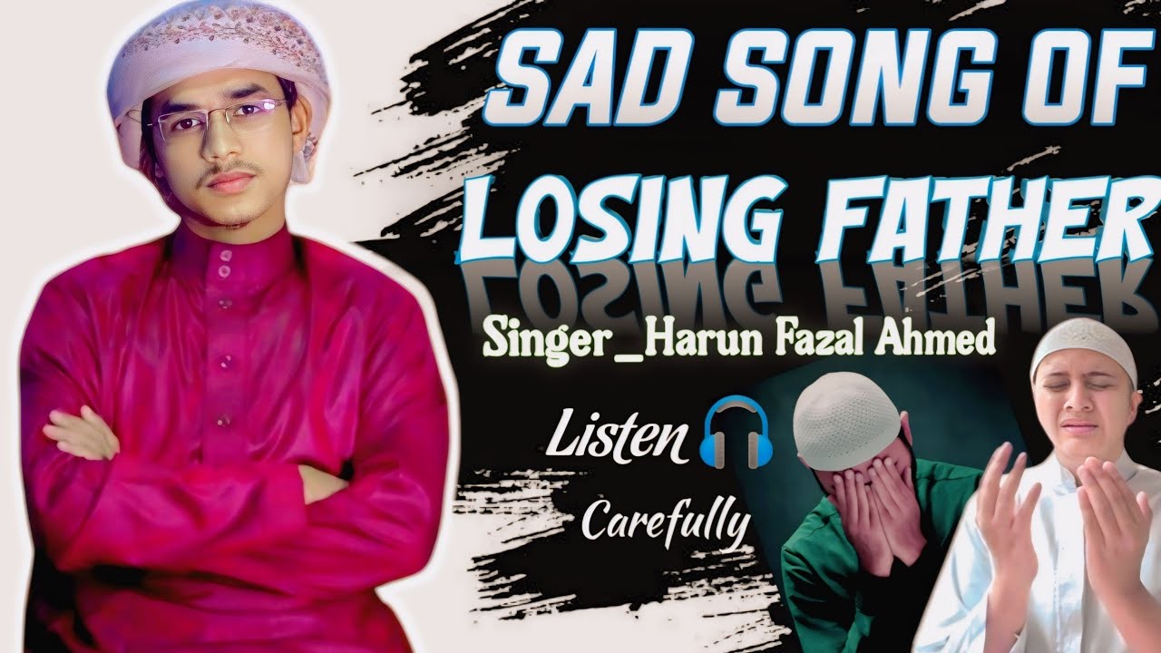 Sad song of losing father, very heart touching Tarana #arca#rohingya songs,#learnenglish