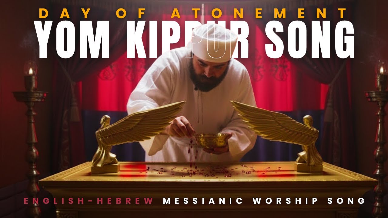 Yom Kippur Song/ Day of Atonement/ English–Hebrew Worship Songs