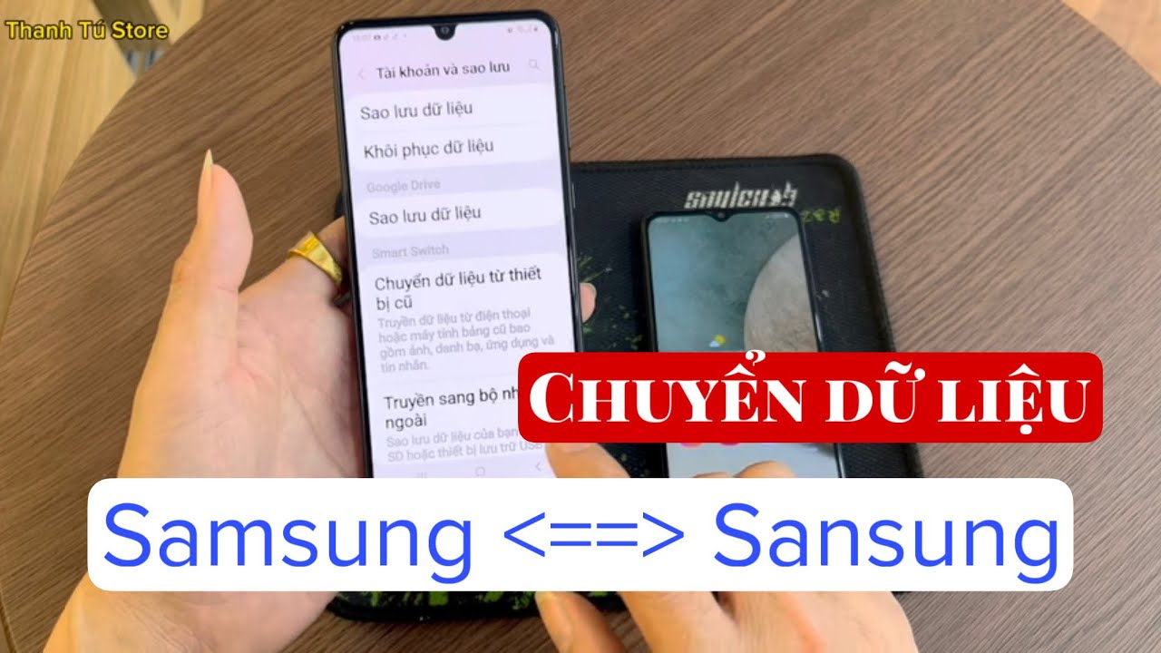 Hướng dẫn chuyển toàn bộ dữ liệu từ Samsung sang Samsung, đơn giản ai cũng làm được
