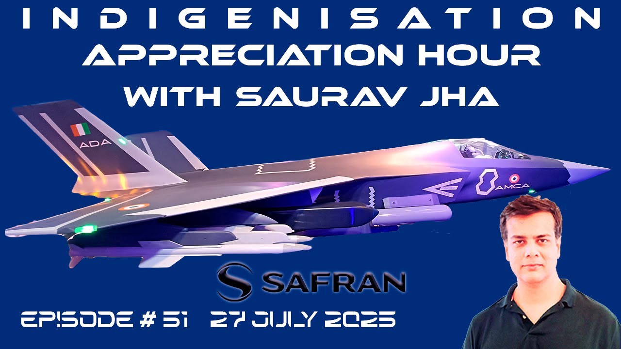 Episode 51: DRDO's Collaboration With Safran For The AMCA Engine | IAH with Saurav Jha 27 July 2025