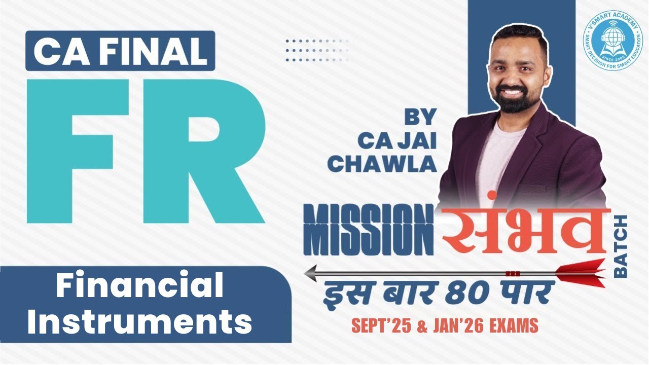 Lec 13 |FINANCIAL INSTRUMENTS |INDAS 32 & 109 |CA FINAL FR| Mission संभव Batch 2.O |Sept'25 & Jan'26