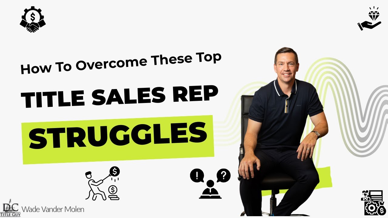 Top Title Sales Rep Struggles and How to Overcome Them