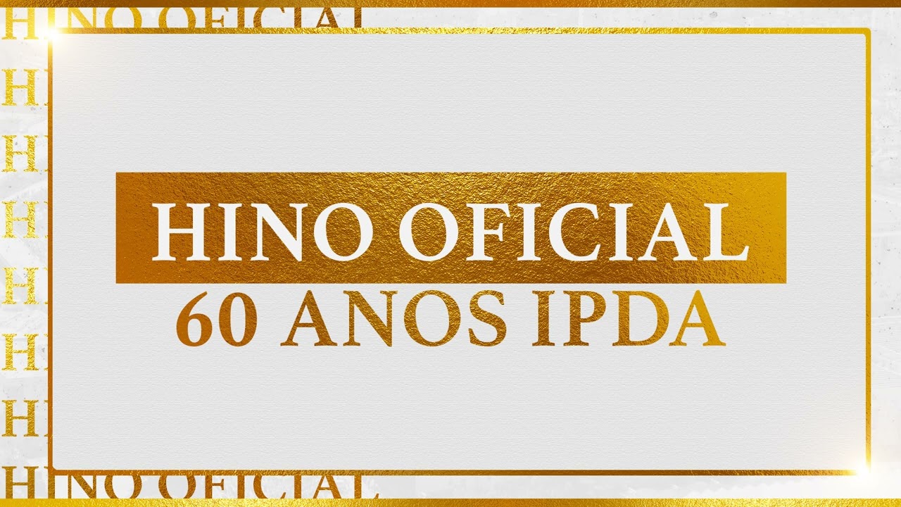 Hino Oficial IPDA 60 Anos