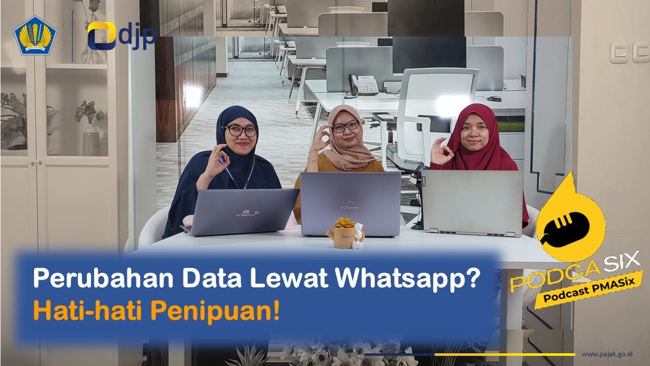 Podcast PMASIX- Episode 31: Perubahan Data Melalui Whatsapp? Hati-hati Penipuan!