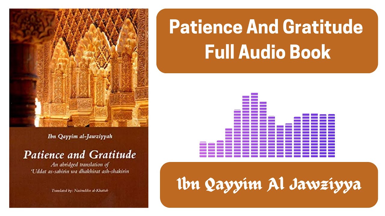 Patience And Gratitude Ibn Qayyim Al jawziyya | Islamic Audio Book | self-improvement Audio Books