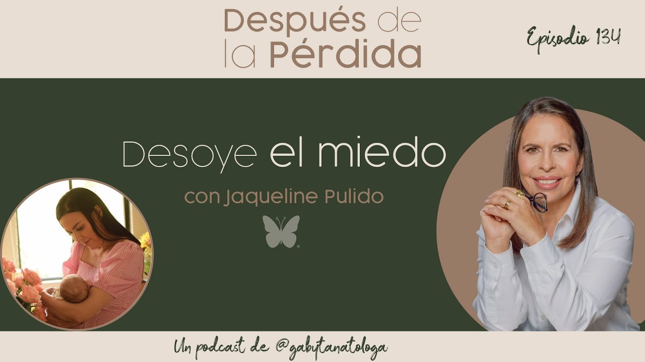 Desoye el miedo - Episodio 134 - Gaby Tanatóloga con Jaqueline Pulido