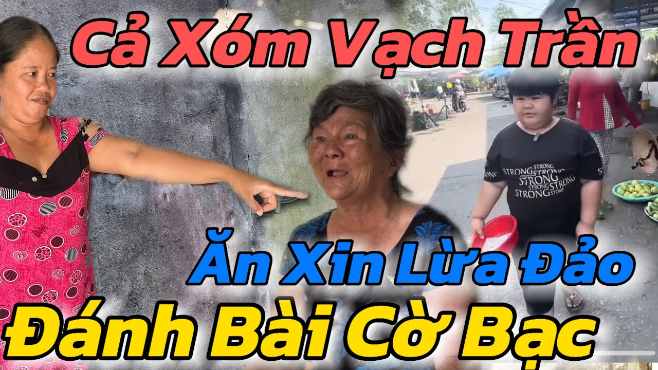 Bất Ngờ, Cả Xóm Vạch Trần 2 Bà Cháu Ăn Xin Lừa Tiền MTQ Cờ Bạc , Đòi Thưa Gấp Chủ Kênh
