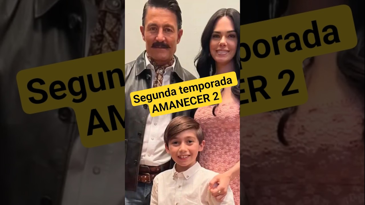 &iquest;Segunda temporada? de la telenovela AMANECER 2 con Fernando Colunga y Livia Brito 2025