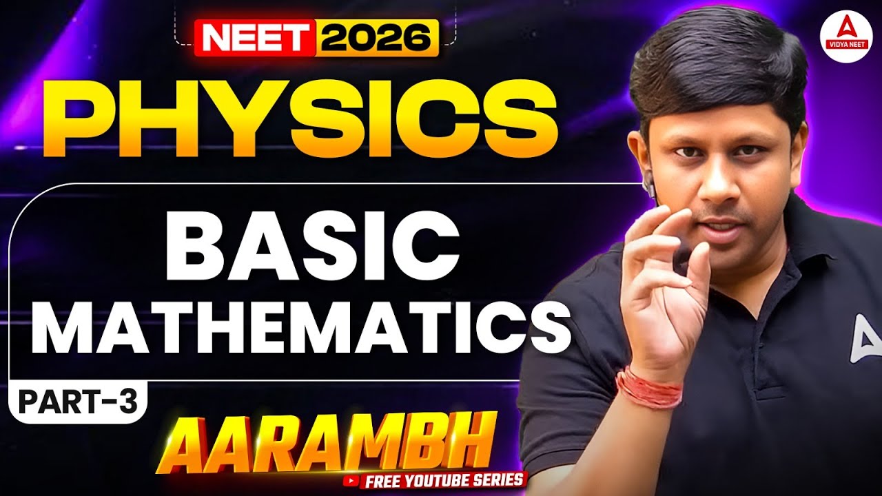 NEET 2026 Physics: Basic Mathematics (PART - 3) Preparation with GG Sir | Vidya NEET Adda247!