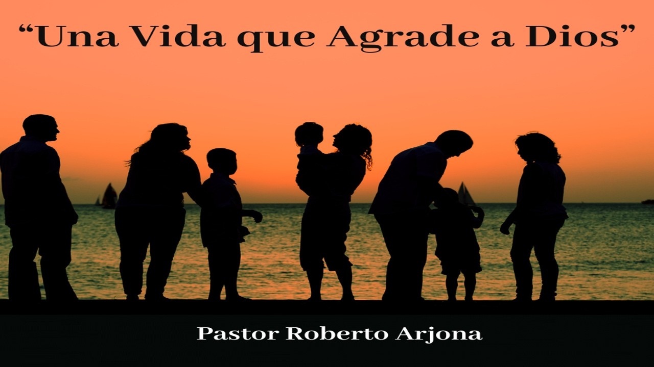 'Una Vida que Agrade a Dios