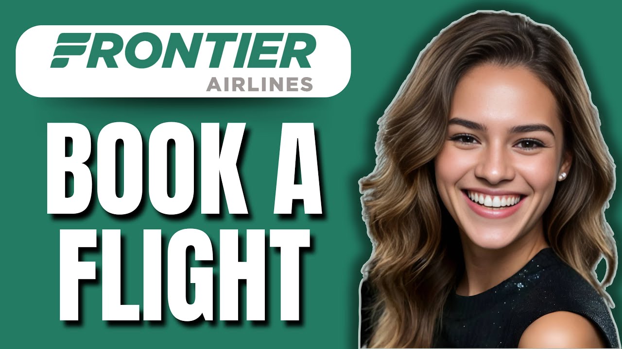 How to Book a Flight on Frontier Airlines (2025 Easy Guide)