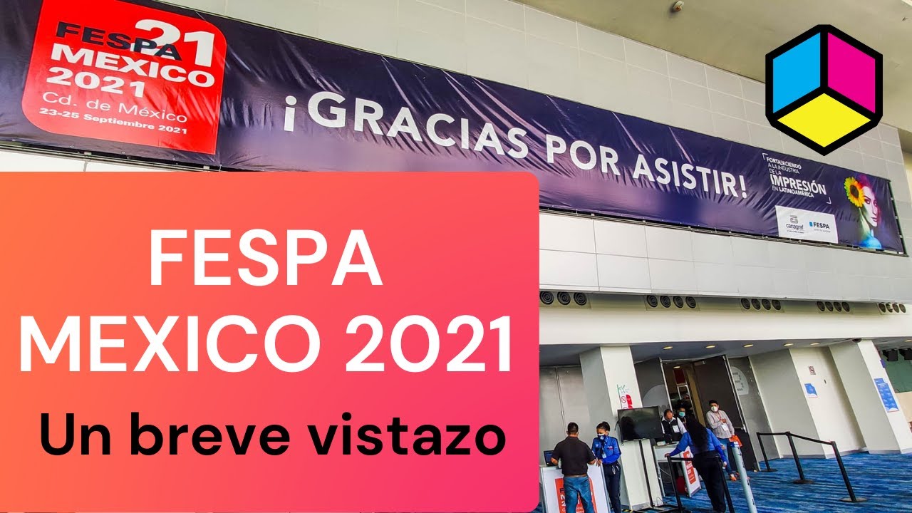 FESPA MEXICO 2021 - Resumen