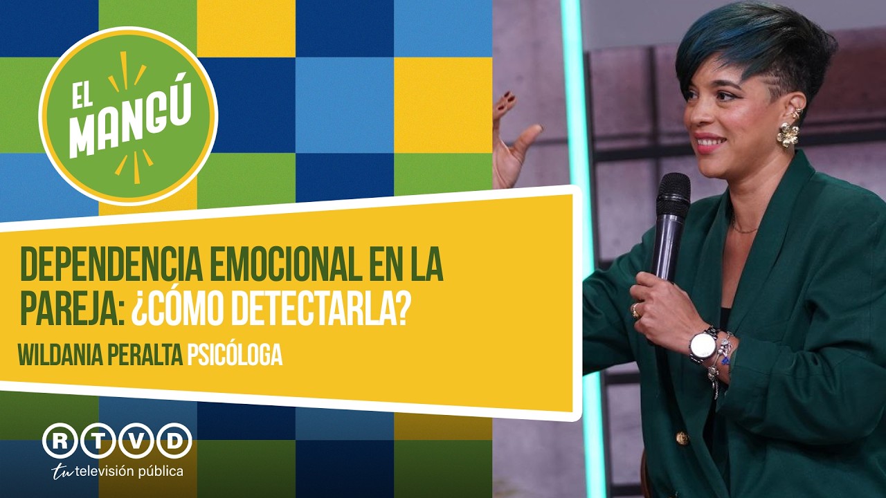 El Mangú de la Mañana | Dependencia emocional en la pareja: ¿cómo detectarla? | Wildania Peralta