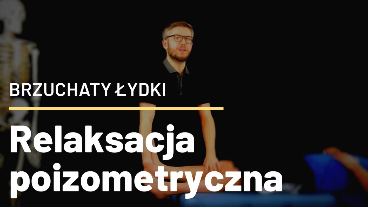 Mięsień brzuchaty łydki - RELAKSACJA POIZOMETRYCZNA [#15]