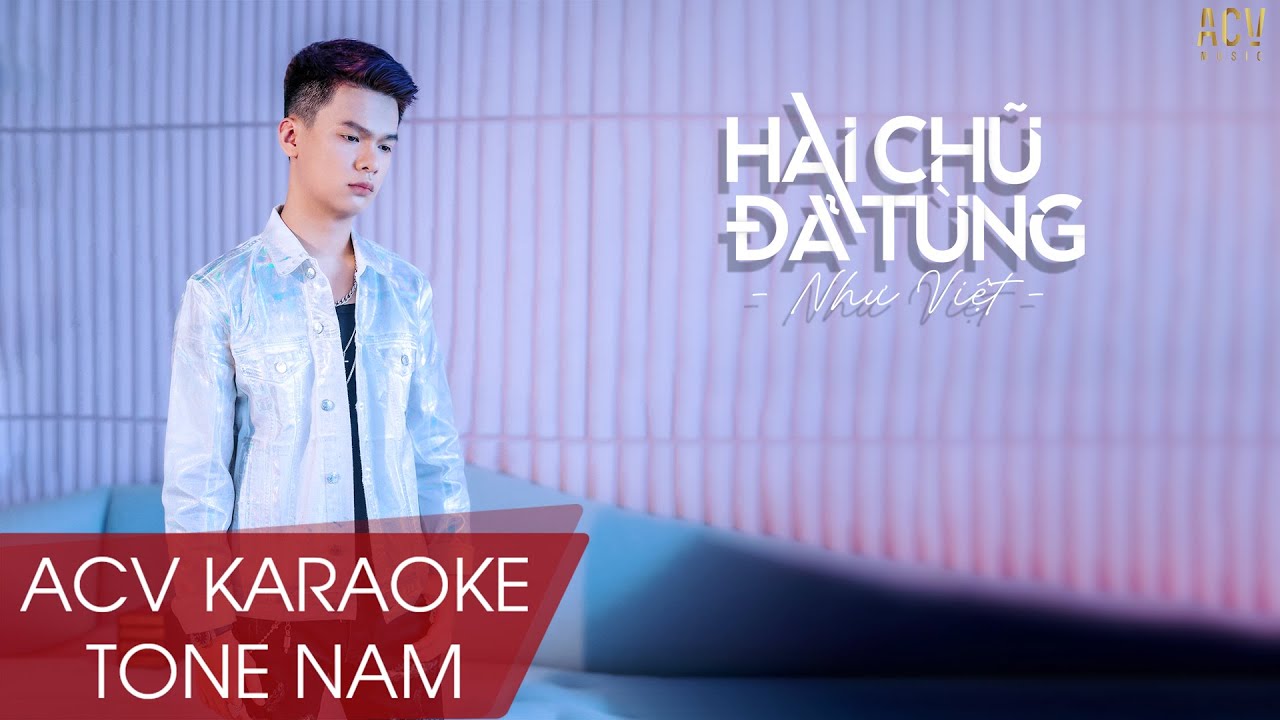 Karaoke | Hai Chữ Đ&atilde; Từng - Như Việt | Tone Nam Beat Chuẩn