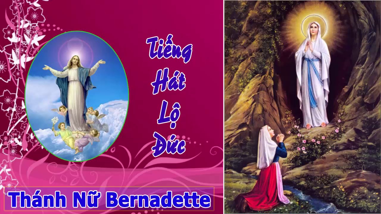 Thánh Nữ Bernadette (Lourdes, Pháp) | Tiếng Hát Lộ Đức