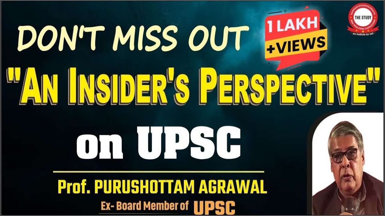 Don't Miss Out | An Insider's Prespective on UPSC | Purushottam Agrawal - Ex Board member of UPSC