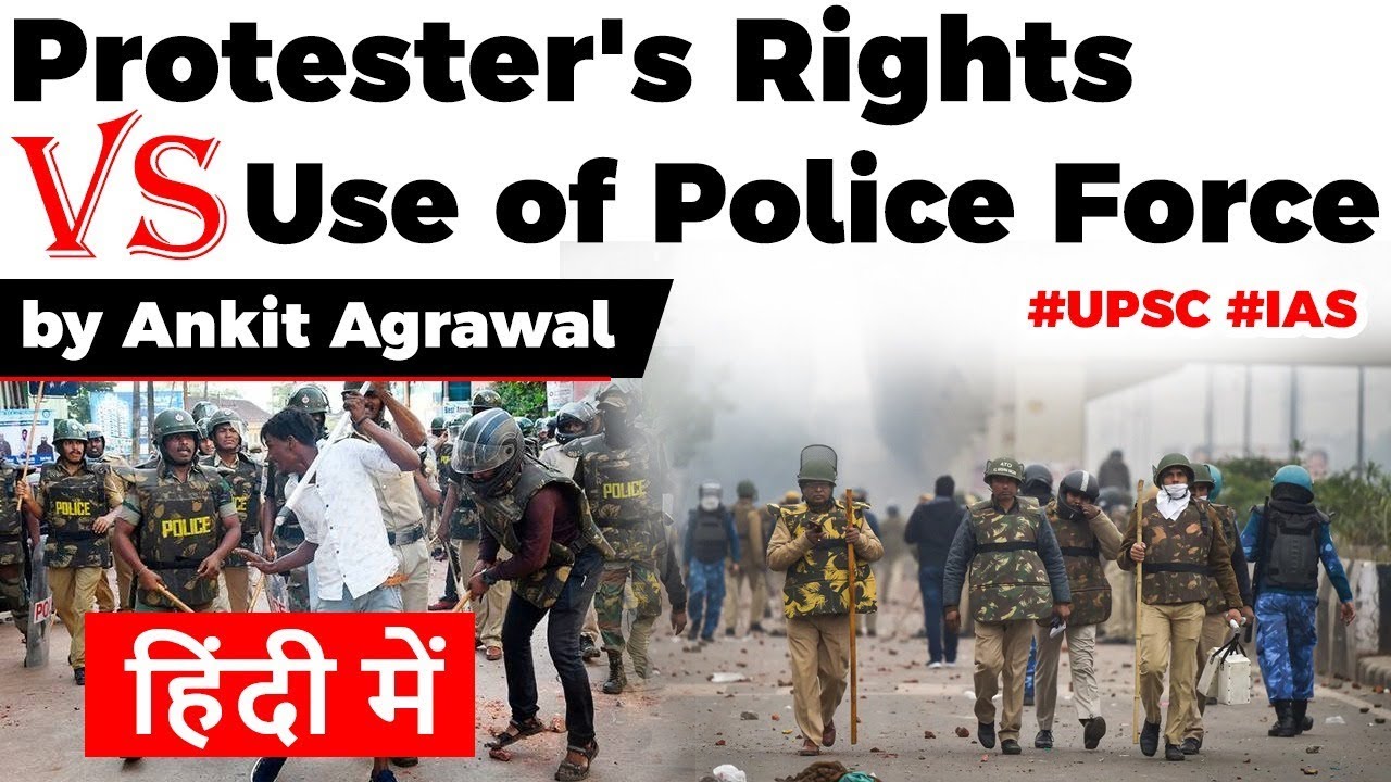 Anti CAA Protests in India, Right to Protest in India & Use of Force for Law Enforcement explained