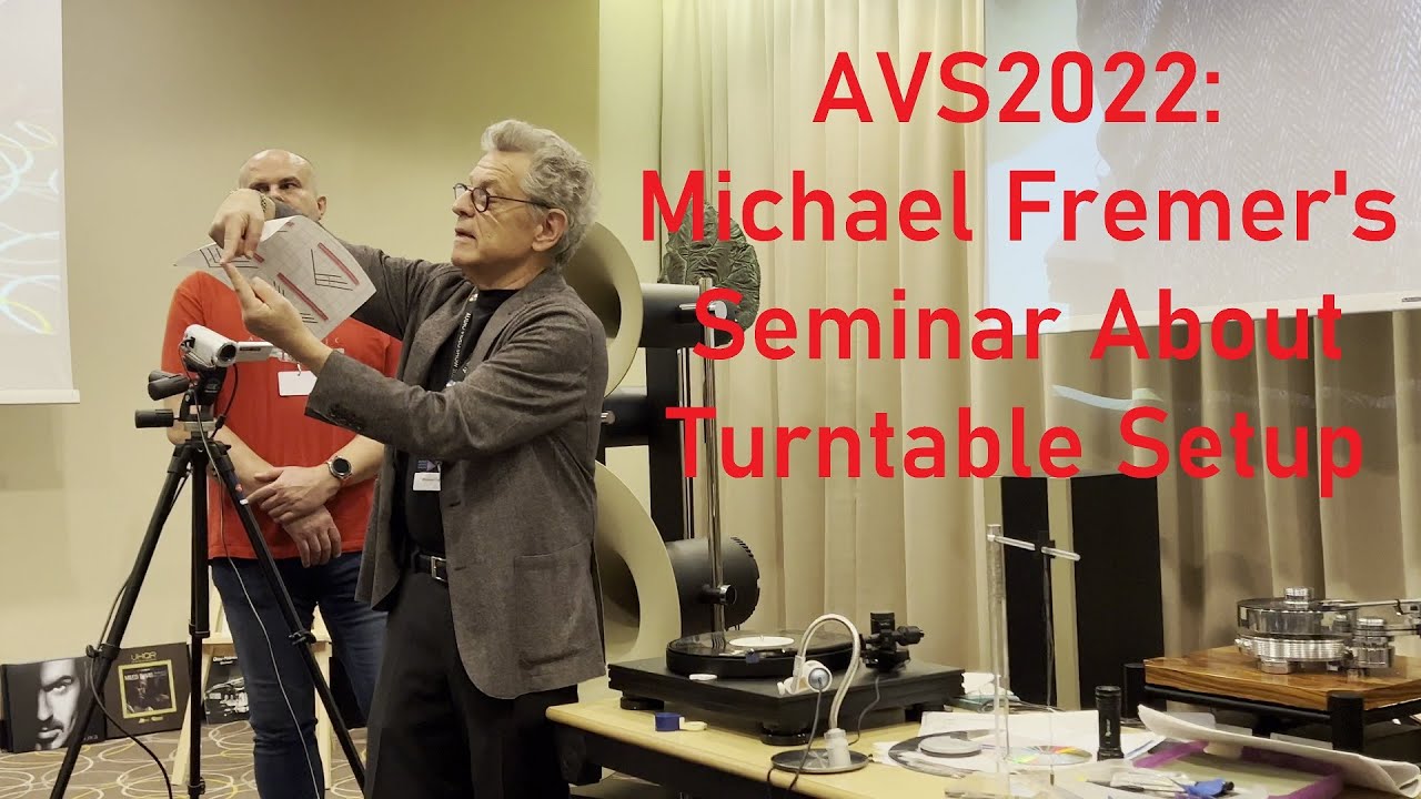 AVS 2022: Michael Fremer előadása a lemezjátszó tökéletes beállításáról...