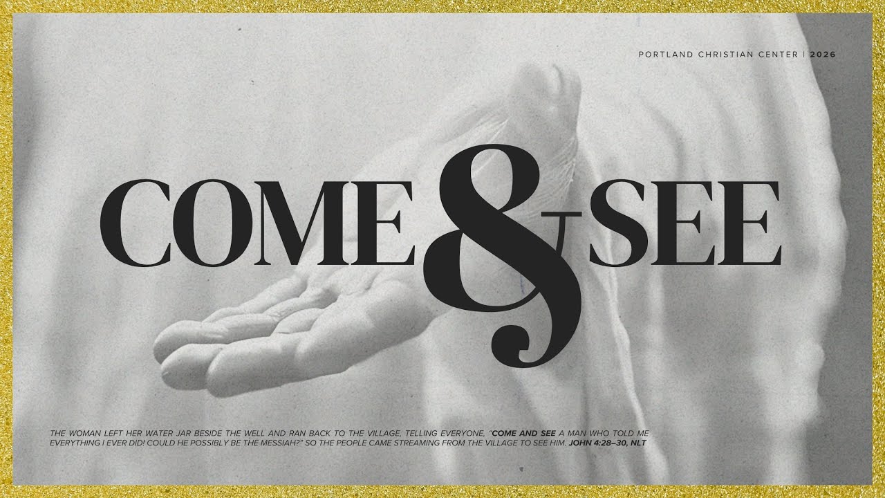 Come & See -- Week 1