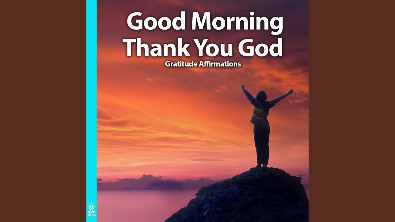 Good Morning Thank You God (Gratitude Affirmations) (feat. Jess Shepherd)