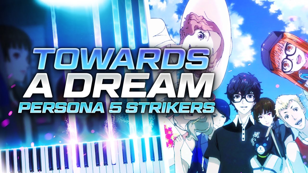Towards a Dream | Piano Cover & Tutorial // Lyn Inaizumi - Persona 5 Strikers (Sheet Music)