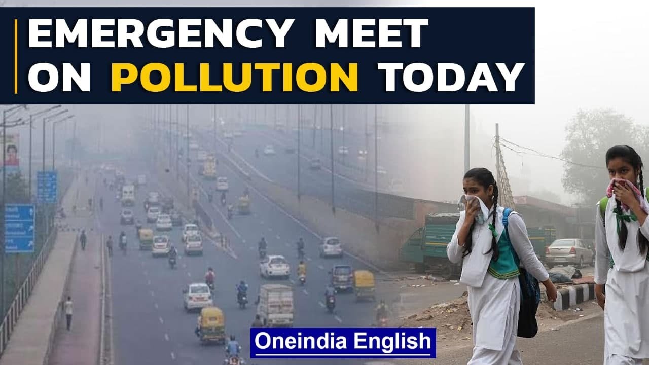 Delhi pollution update: Emergency meeting led by Centre likely today | Oneindia News