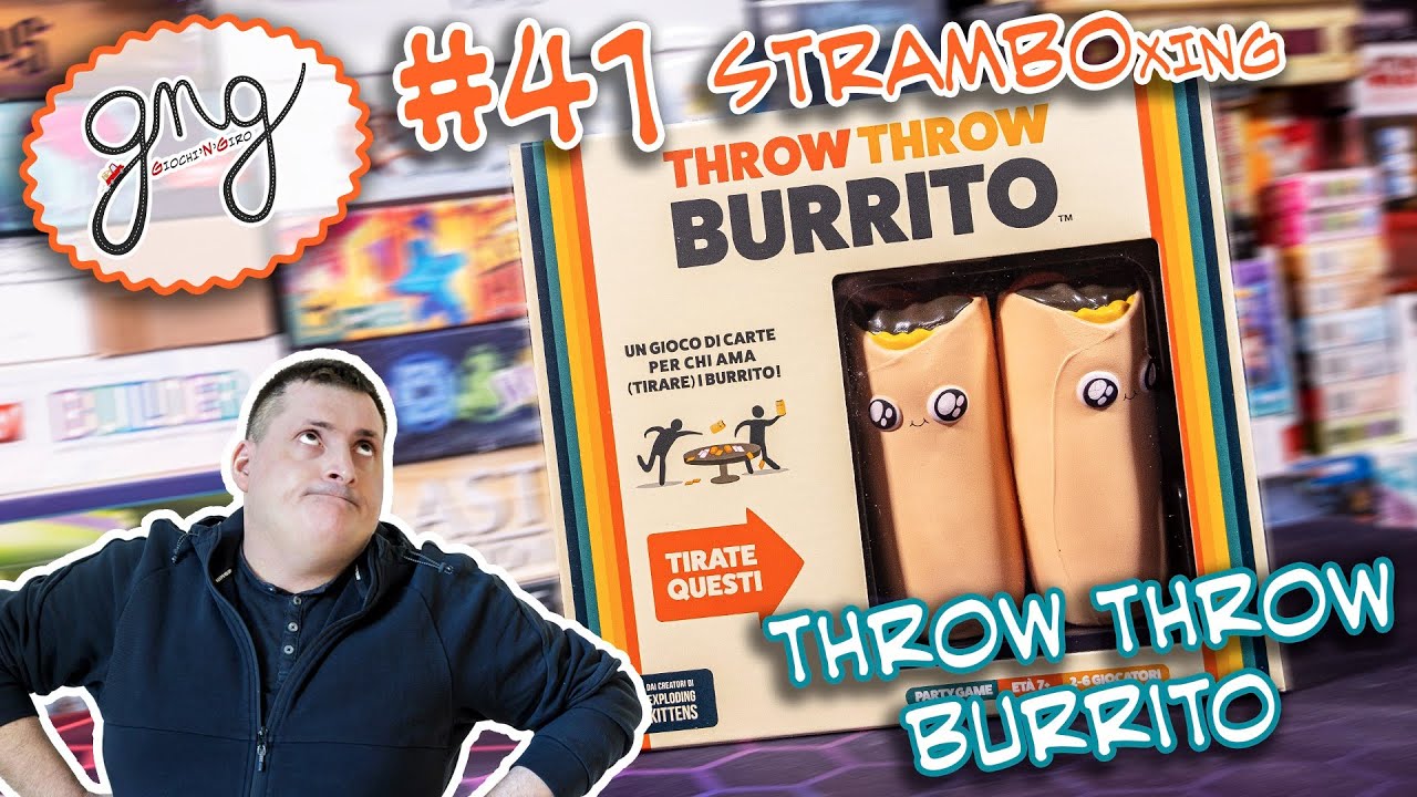 #41 STRAMBOxing :: THROW THROW BURRITO  :: Giochi'N'Giro (ITA)