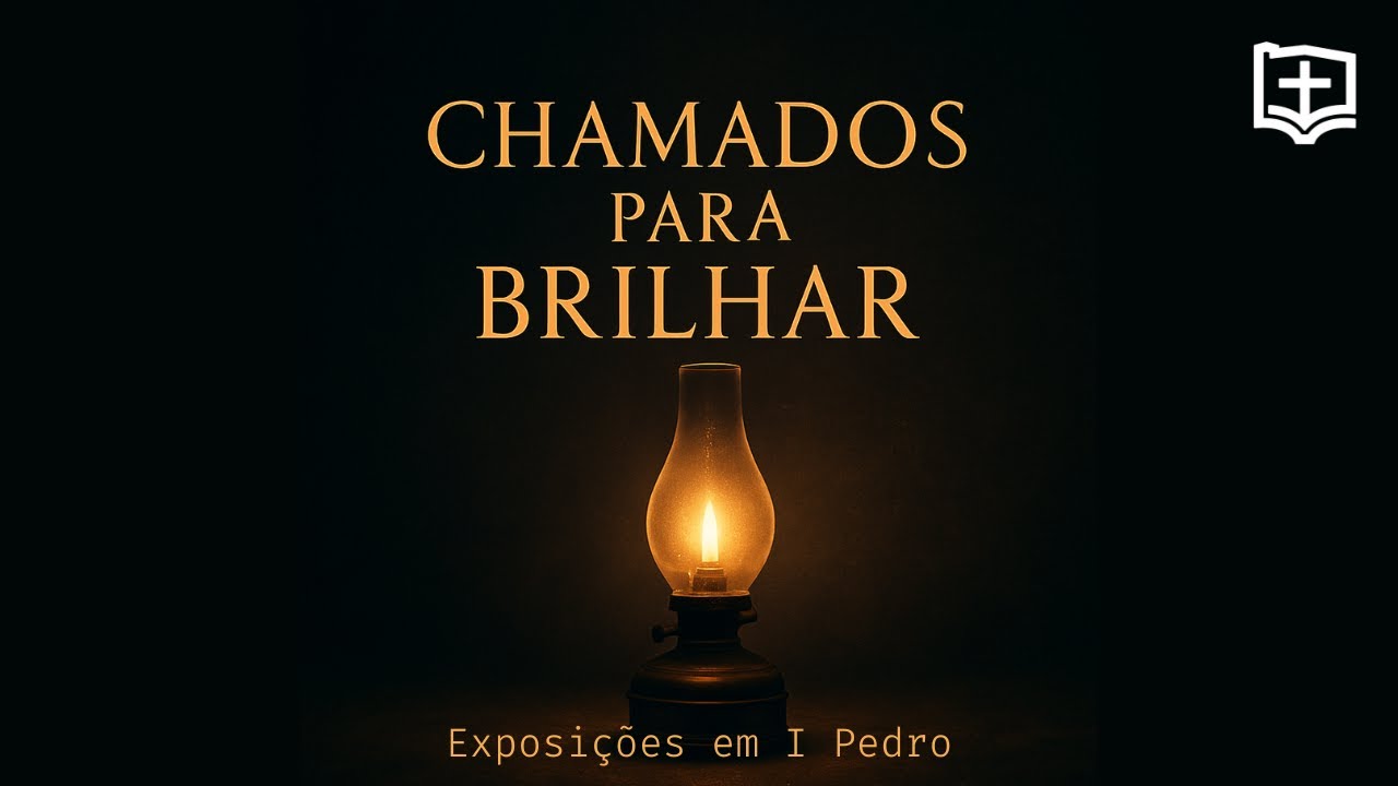 Brilhando com Cristo Dentro de Casa | Chamados para Brilhar #9 | Pr. Junior Braga