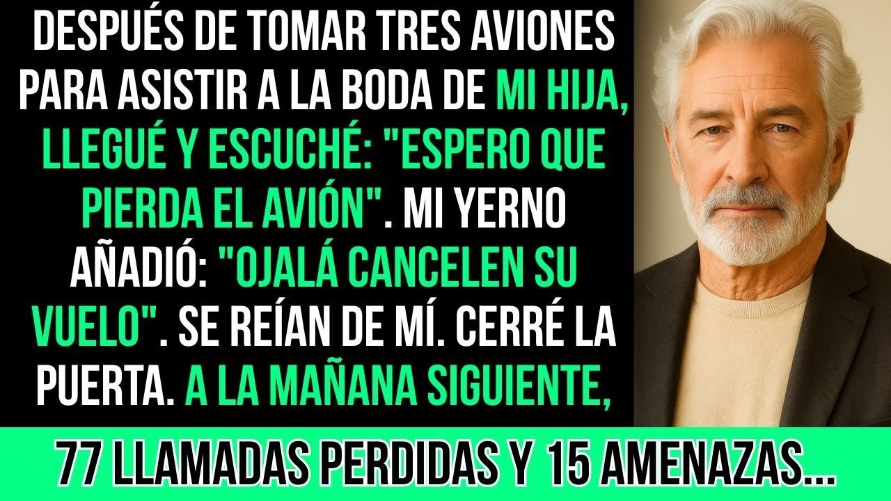 Después De Tomar Tres Aviones para Asistir a la Boda de Mi Hija, Llegué y Escuché…