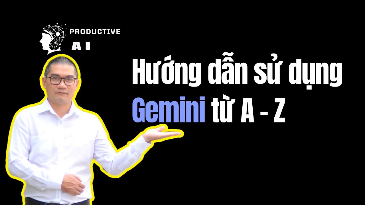 Hướng dẫn sử dụng Gemini cho công việc văn phòng từ A-Z