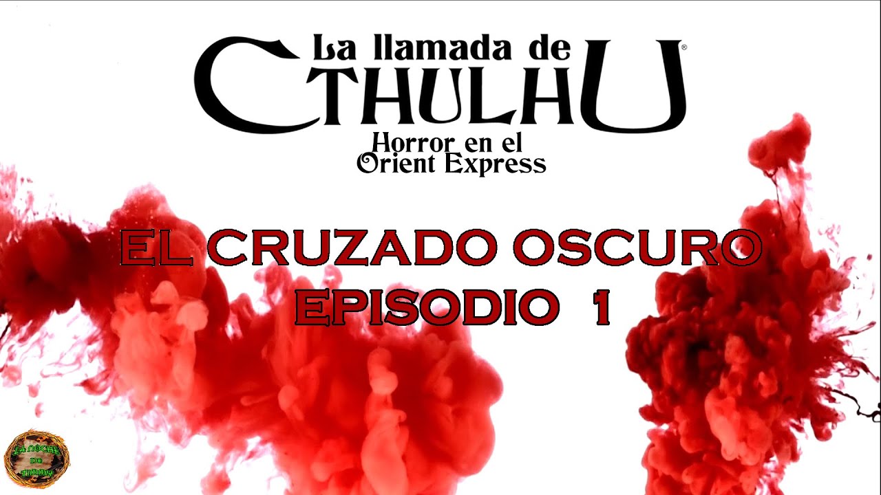 La Llamada de Cthulhu--Horror en el Orient Express (Precuela)--El Cruzado oscuro1
