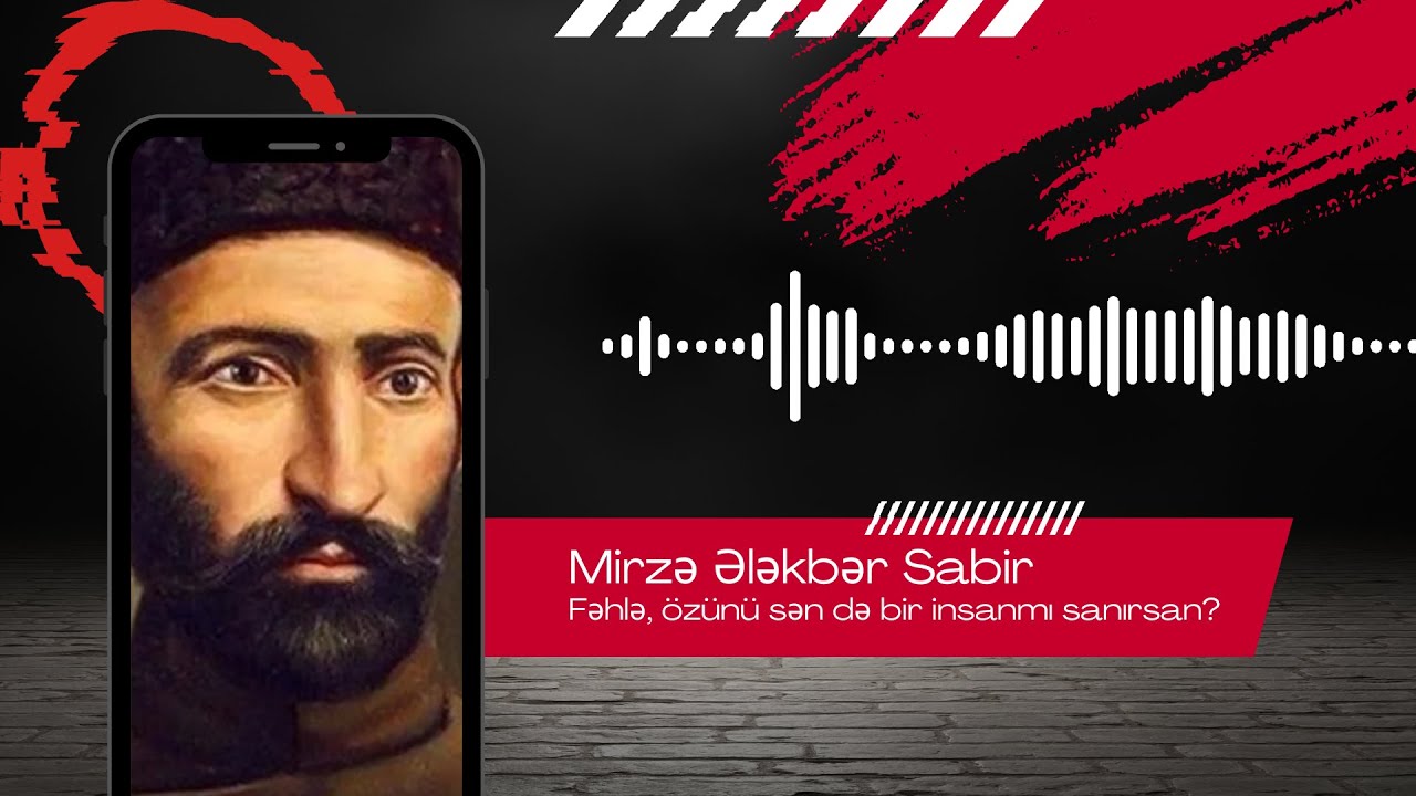 Mirzə Ələkbər Sabir - Fəhlə, özünü sən də bir insanmı sanırsan?