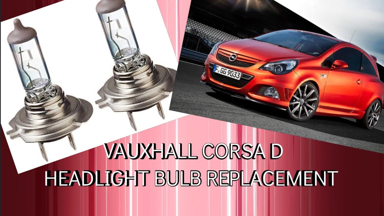 Замена лампы в фарах Vauxhall Corsa D
