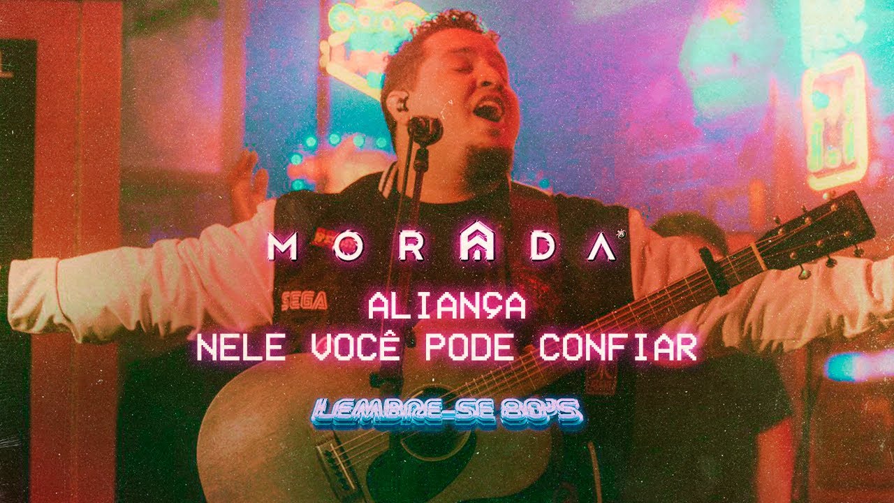 ALIANÇA / NELE VOCÊ PODE CONFIAR | MORADA (AO VIVO)