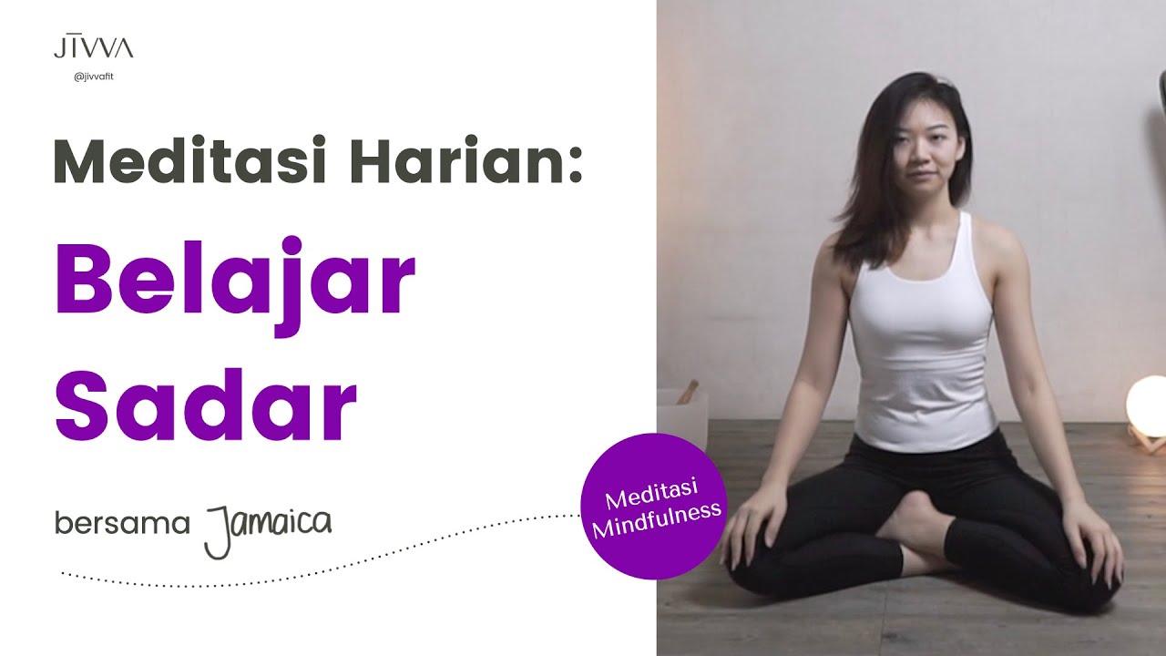 Meditasi Harian: Belajar Sadar (Mindful) | Guided Mindfulness Meditation Pemula Kapanpun & Dimanapun