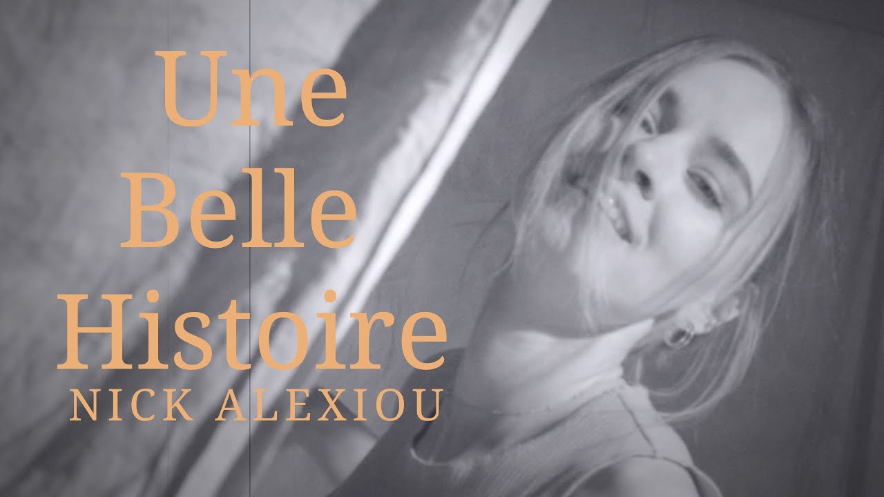 Nick Alexiou - Une Belle Histoire (Official Lyric Video)
