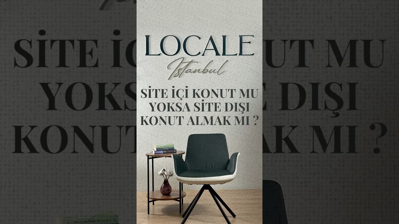 🏡 &ldquo;Site i&ccedil;i konut almak mı,yoksa site dışı konut alımı yapmak mı daha avantajlıdır ?&ldquo;