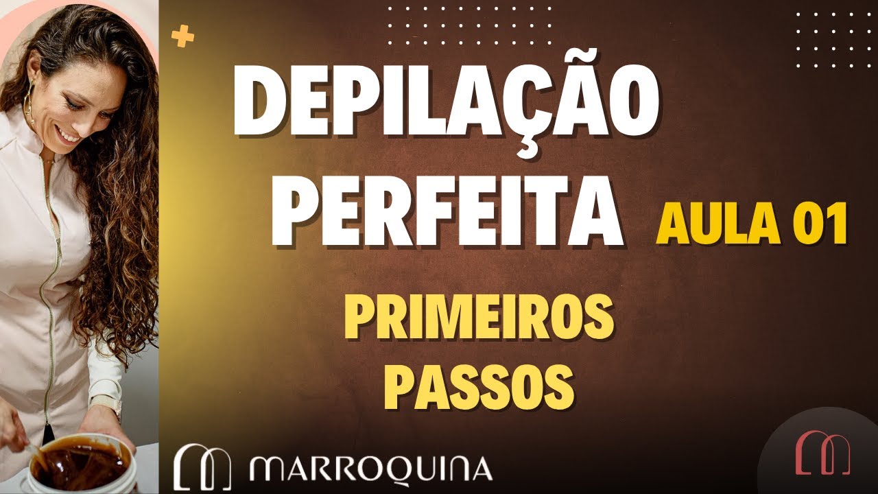 Depilação Perfeita com Cera Marroquina 💛 Aula 01 | Poliana Sicchieri