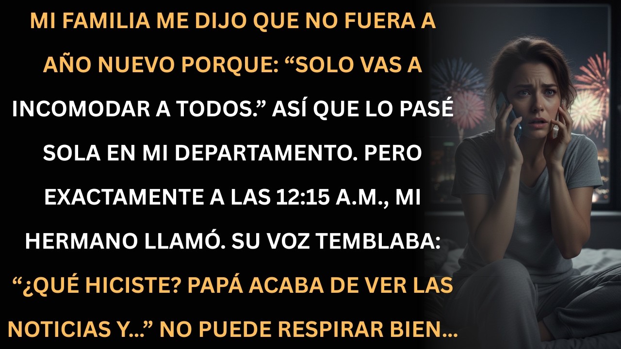 Me prohibieron Año Nuevo… y a las 12:15 mi hermano llamó con noticias que cambiaron todo.